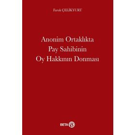 Anonim Ortaklıkta Pay Sahibinin Oy Hakkının Donması Beta Yayınları