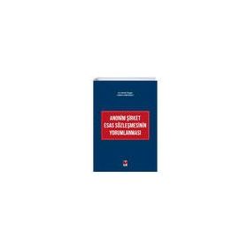 Anonim Şirket Esas Sözleşmesinin Yorumlanması - İsmail Özgün Karaahmetoğlu