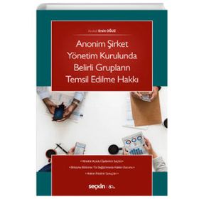 Anonim Şirket Yönetim Kurulunda Belirli Grupların Temsil Edilme Hakkı - Ersin Oğuz