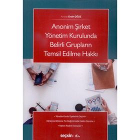 Anonim Şirket Yönetim Kurulunda Belirli Grupların Temsil Edilme Hakkı - Ersin Oğuz