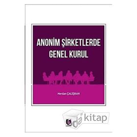 Anonim Şirketlerde Genel Kurul - Merdan Çalışkan