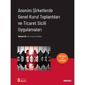 Anonim Şirketlerde Genel Kurul Toplantıları ve Ticaret Sicili Uygulamaları Mehmet Ak