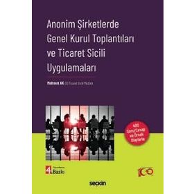 Anonim Şirketlerde Genel Kurul Toplantıları ve Ticaret Sicili Uygulamaları Mehmet Ak