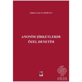 Anonim Şirketlerde Özel Denetim - Gülnur Ceren Uçar Bulut