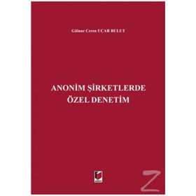 Anonim Şirketlerde Özel Denetim - Gülnur Ceren Uçar Bulut