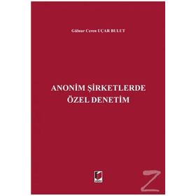 Anonim Şirketlerde Özel Denetim - Gülnur Ceren Uçar Bulut