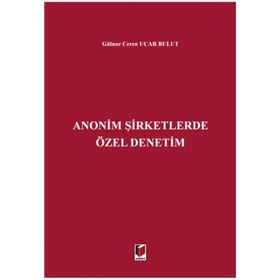 Anonim Şirketlerde Özel Denetim - Gülnur Ceren Uçar Bulut