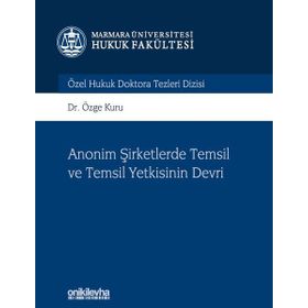Anonim Şirketlerde Temsil ve Temsil Yetkisinin Devri Özge Kuru On İki Levha Yayıncılık