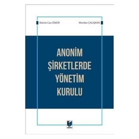 Anonim Şirketlerde Yönetim Kurulu - Merdan Çalışkan - Rahmi Can