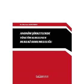 Anonim Şirketlerde Yönetim Kurulunun Hukuki Sorumluluğu Platon Hukuk