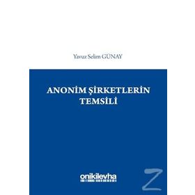 Anonim Şirketlerin Temsili - Yavuz Selim Günay