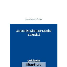 Anonim Şirketlerin Temsili - Yavuz Selim Günay