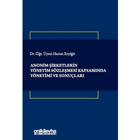 Anonim Şirketlerin Yönetim Sözleşmesi Kapsamında Yönetimi ve Sonuçları - On İki Levha Yayınları
