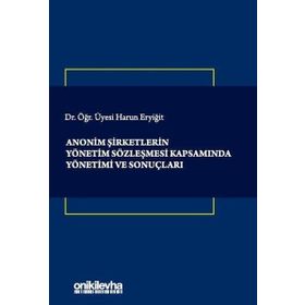 Anonim Şirketlerin Yönetim Sözleşmesi Kapsamında Yönetimi ve Sonuçları - On İki Levha Yayınları