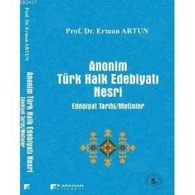 ANONIM TÜRK HALK EDEBİYATI NESRI EDEBIYAT TARIHI-METINLER - ERMAN ARTUN
