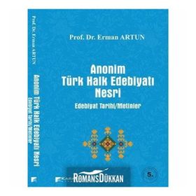 ANONIM TÜRK HALK EDEBİYATI NESRI EDEBIYAT TARIHI-METINLER - ERMAN ARTUN