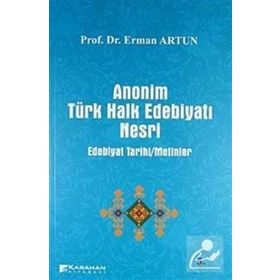 ANONIM TÜRK HALK EDEBİYATI NESRI EDEBIYAT TARIHI-METINLER - ERMAN ARTUN