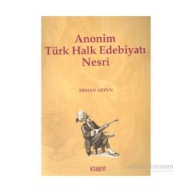 ANONIM TÜRK HALK EDEBİYATI NESRI - ERMAN ARTUN