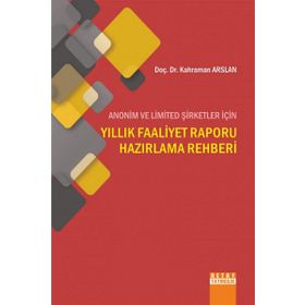 Anonim ve Limited Şirketler İçin Yıllık Faaliyet Raporu Hazırlama Rehberi - yard kahraman arslan