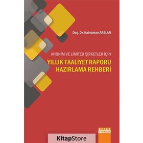 Anonim ve Limited Şirketler İçin Yıllık Faaliyet Raporu Hazırlama Rehberi - yard kahraman arslan