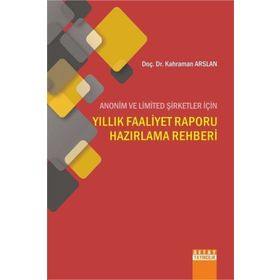 Anonim ve Limited Şirketler İçin Yıllık Faaliyet Raporu Hazırlama Rehberi - yard kahraman arslan
