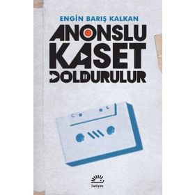 Anonslu Kaset Doldurulur - Engin Barış Kalkan