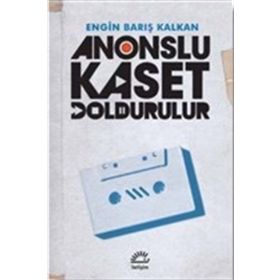 Anonslu Kaset Doldurulur - Engin Barış Kalkan