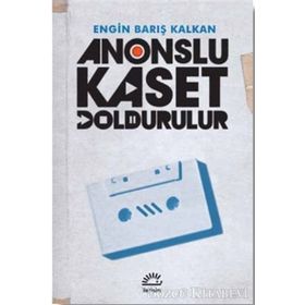 Anonslu Kaset Doldurulur - Engin Barış Kalkan