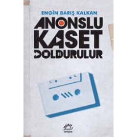 Anonslu Kaset Doldurulur - Engin Barış Kalkan