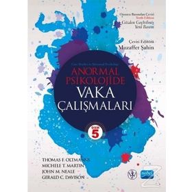 Anormal Psikolojide Vaka Çalışmaları - Thomas F. Oltmanns Muzaffer Şahin Michele T. Martin John M. Neale Gerald C. Davison
