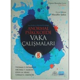 Anormal Psikolojide Vaka Çalışmaları - Thomas F. Oltmanns Muzaffer Şahin Michele T. Martin John M. Neale Gerald C. Davison