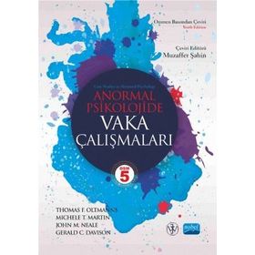 Anormal Psikolojide Vaka Çalışmaları - Thomas F. Oltmanns Muzaffer Şahin Michele T. Martin John M. Neale Gerald C. Davison