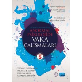 Anormal Psikolojide Vaka Çalışmaları - Thomas F. Oltmanns Muzaffer Şahin Michele T. Martin John M. Neale Gerald C. Davison
