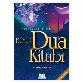 ANSIKLOPEDIK BÜYÜK DUA KİTABI - M. İSMAİL FINDIKLI
