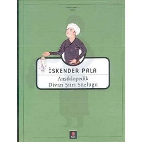 ANSIKLOPEDIK DIVAN ŞİİRİ SÖZLÜĞÜ - İSKENDER PALA