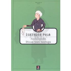 ANSIKLOPEDIK DIVAN ŞİİRİ SÖZLÜĞÜ - İSKENDER PALA