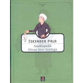 ANSIKLOPEDIK DIVAN ŞİİRİ SÖZLÜĞÜ - İSKENDER PALA