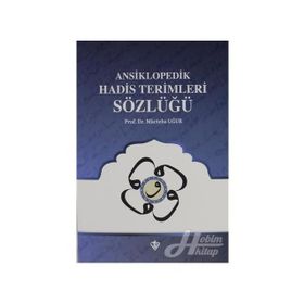 Ansiklopedik Hadis Terimleri Sözlüğü - Mücteba Uğur