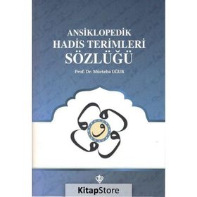 Ansiklopedik Hadis Terimleri Sözlüğü - Mücteba Uğur