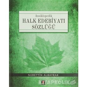 ANSIKLOPEDIK HALK EDEBİYATI SÖZLÜĞÜ - KOLLEKTIF