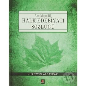 ANSIKLOPEDIK HALK EDEBİYATI SÖZLÜĞÜ - KOLLEKTIF
