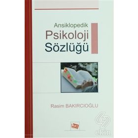 ANSIKLOPEDIK PSIKOLOJI SÖZLÜĞÜ - RASIM BAKIRCIOĞLU