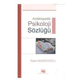 ANSIKLOPEDIK PSIKOLOJI SÖZLÜĞÜ - RASIM BAKIRCIOĞLU