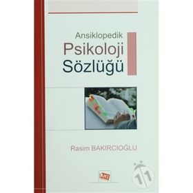 ANSIKLOPEDIK PSIKOLOJI SÖZLÜĞÜ - RASIM BAKIRCIOĞLU