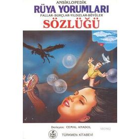 ANSIKLOPEDIK RÜYA YORUMLARI FALLAR, BURÇLAR, YILDIZLAR, BÜYÜLER SÖZLÜĞÜ - CEMAL ANADOL