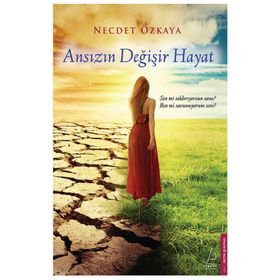 Ansızın Değişir Hayat - Necdet Özkaya