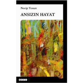 Ansızın Hayat - Necip Tosun