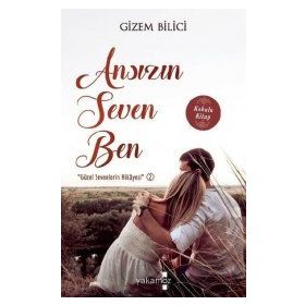 Ansızın Seven Ben - Gizem Bilici
