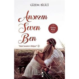 Ansızın Seven Ben - Gizem Bilici