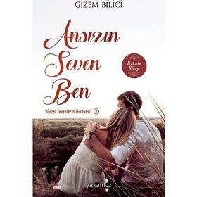 Ansızın Seven Ben - Gizem Bilici